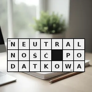 Hasło krzyżówkowe klin podatkowy - neutralność podatkowa – rozwiązanie, synonimy, podpowiedzi i definicje krzyżówkowe